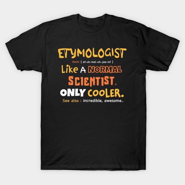 Etymology definition, Etymology student, funny Etymology present T-Shirt by Anodyle